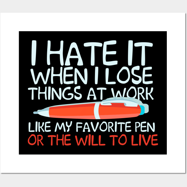 I Hate It When I Love Things At Work Wall Art by thingsandthings
